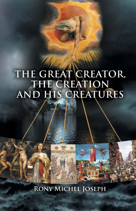 The Great Creator, the creation and His Creatures