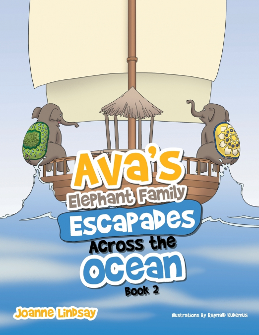 Ava’s Elephant Family Escapades Across the Ocean