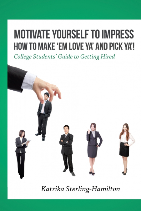 Motivate Yourself to Impress How to Make ’Em Love Ya’ and PicK Ya’!