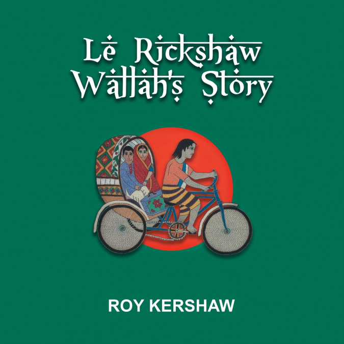 Le Rickshaw Wallah’s Story