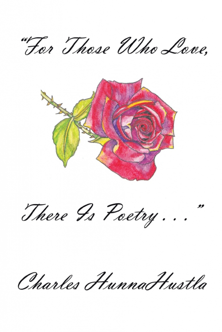 'For Those Who Love, There Is Poetry . . .'