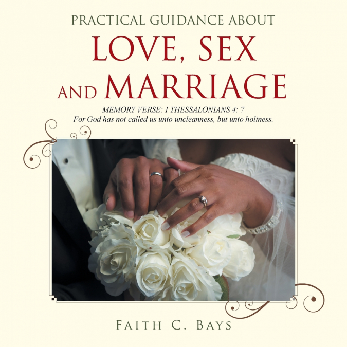 PRACTICAL GUIDANCE ABOUT LOVE, SEX AND MARRIAGE