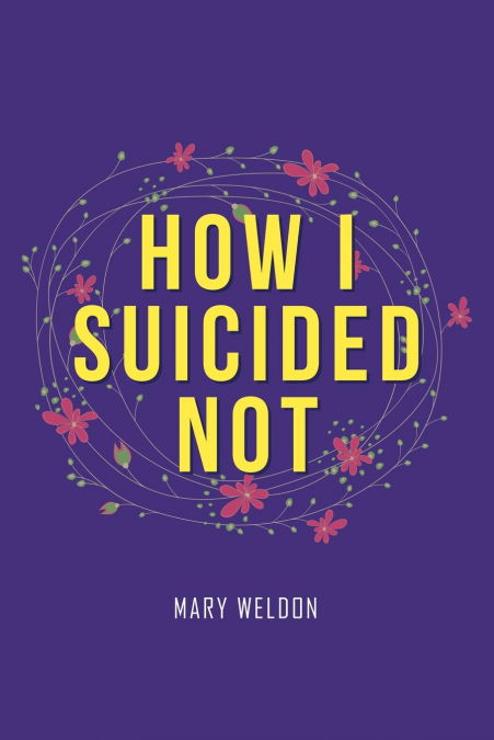 How I Suicided Not