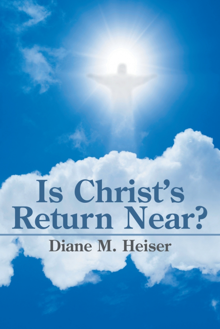 Is Christ’s Return Near?