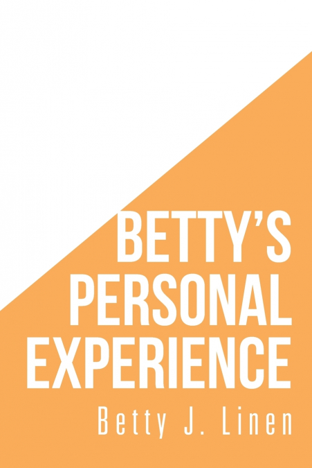 Betty’s Personal Experience