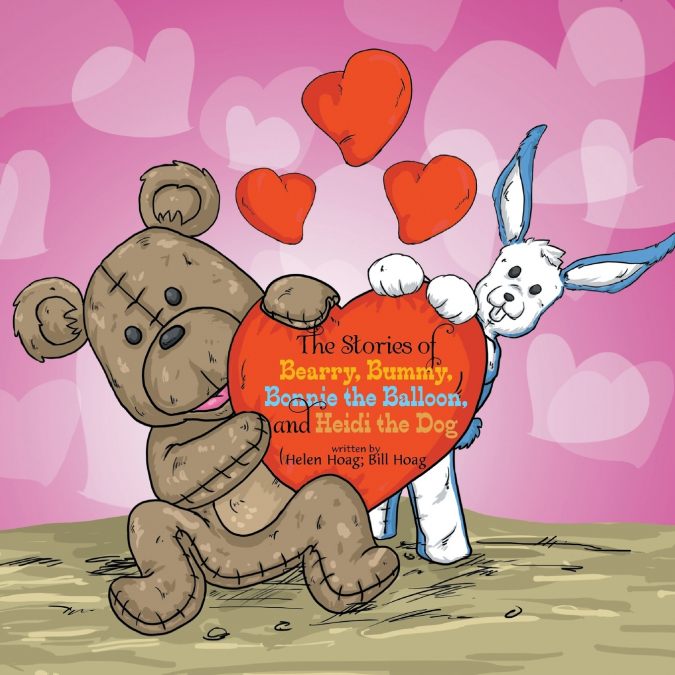 The Stories of Bearry, Bummy, Bonnie the Balloon and Heidi the Dog