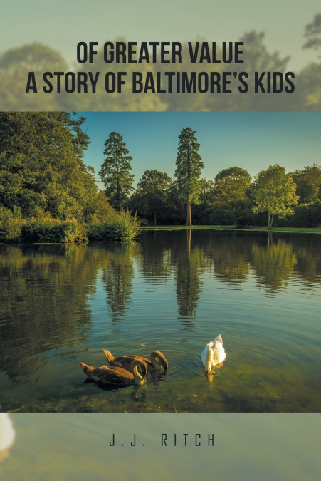 Of Greater Value A Story of Baltimore’s Kids