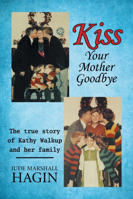 Kiss Your Mother Goodbye