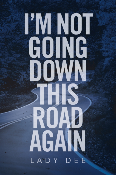 I’m Not Going Down This Road Again
