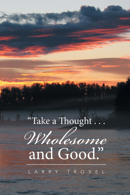 'Take a Thought . . . Wholesome and Good.'