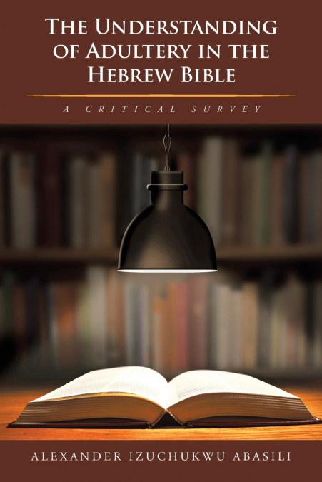The Understanding of Adultery in the Hebrew Bible