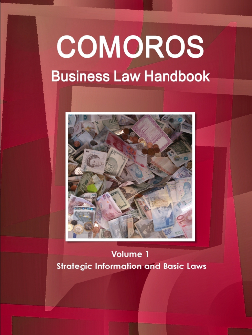 Comoros Business Law Handbook Volume 1 Strategic Information and Basic Laws