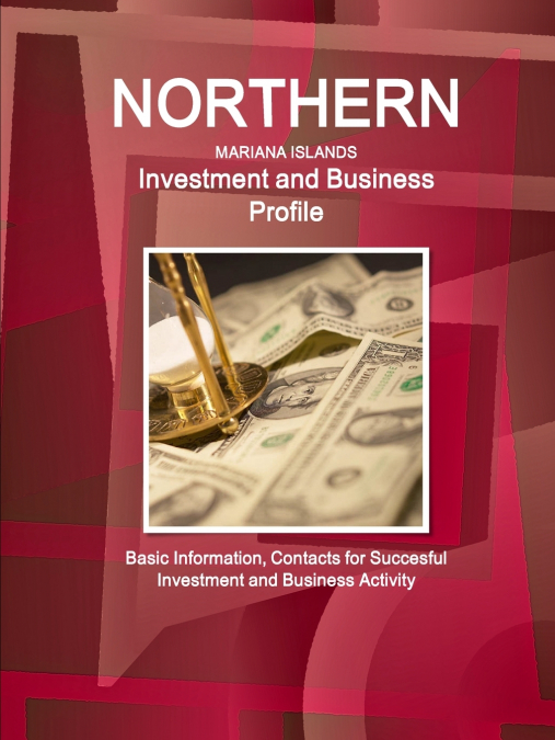 Northern Mariana Islands Investment and Business Profile - Basic Information, Contacts for Succesful Investment and Business Activity