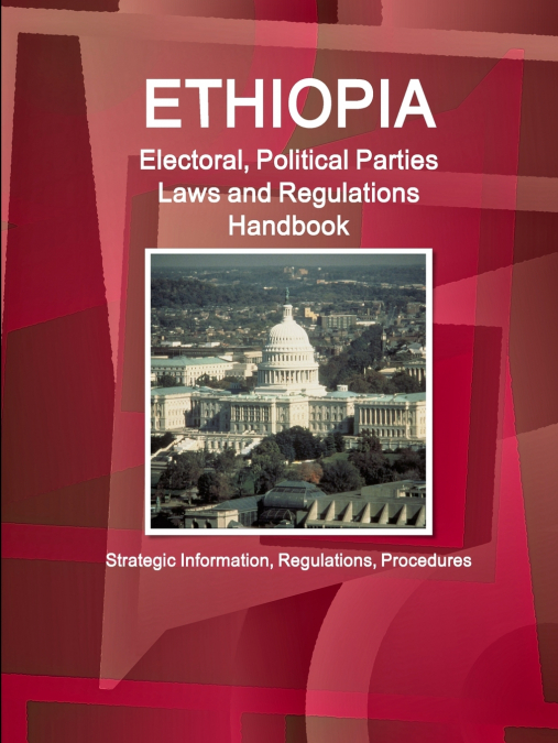 Ethiopia Electoral, Political Parties Laws and Regulations Handbook