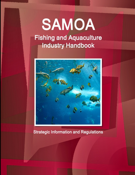 Samoa Fishing and Aquaculture Industry Handbook - Strategic Information and Regulations