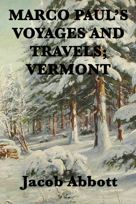 Marco Paul’s Voyages and Travels; Vermont