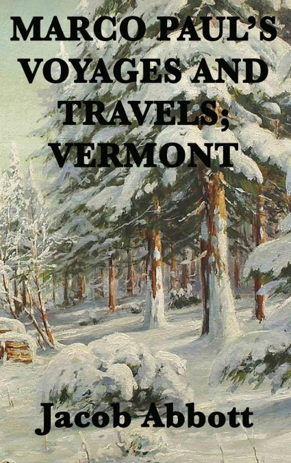 Marco Paul’s Voyages and Travels; Vermont