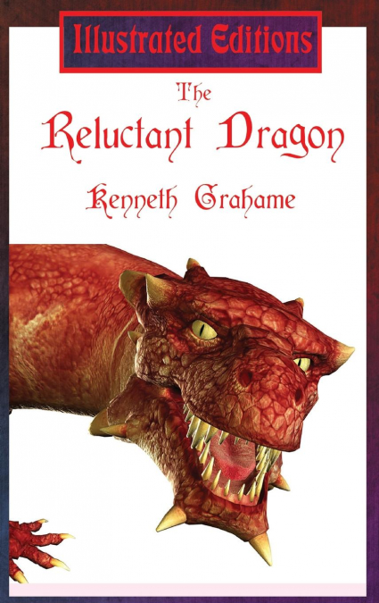 The Reluctant Dragon (Illustrated Edition)