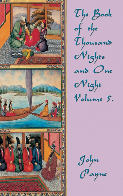 The Book of the Thousand Nights and One Night Volume 5