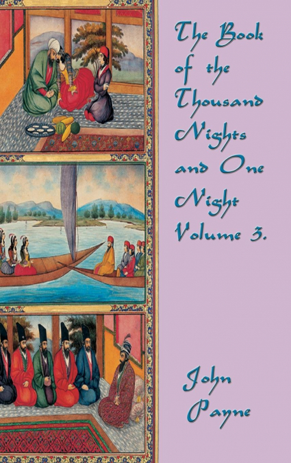 The Book of the Thousand Nights and One Night Volume 3