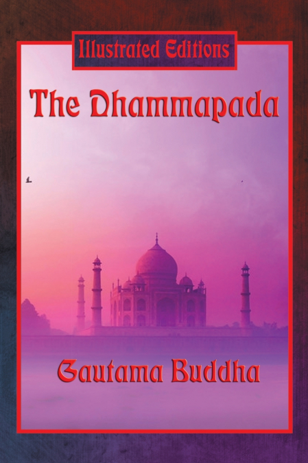 The Dhammapada (Illustrated Edition)
