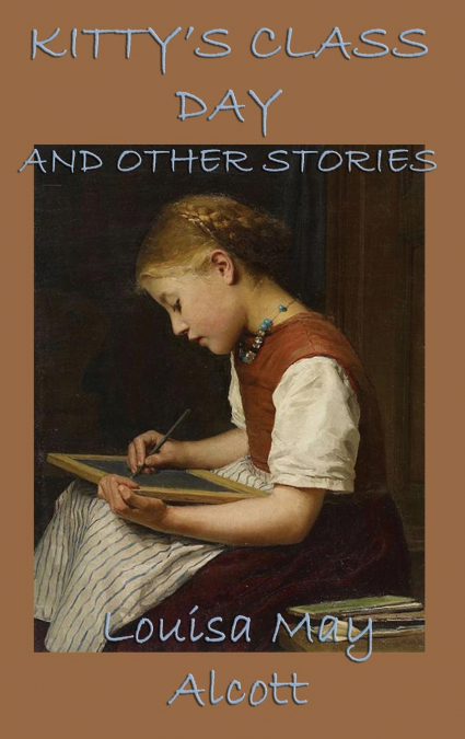 Kitty’s Class Day, and Other Stories