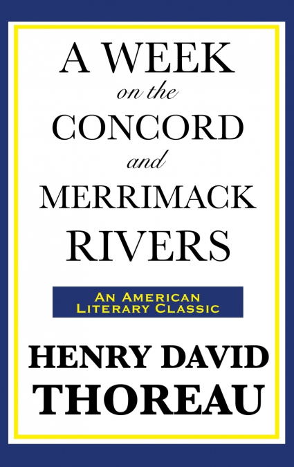 A Week on the Concord and Merrimack Rivers