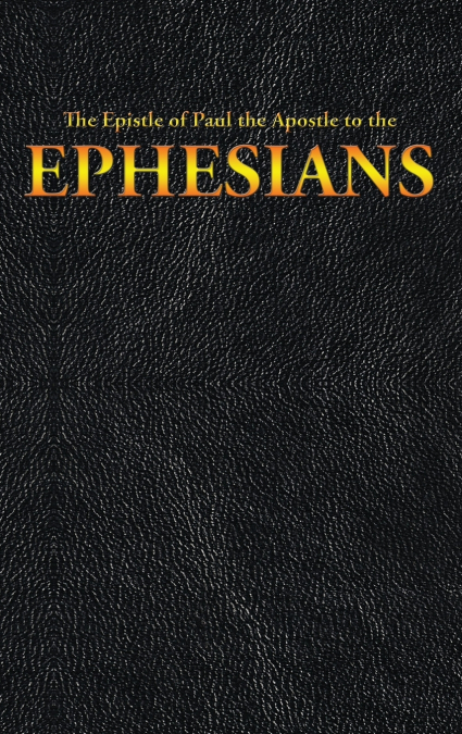 The Epistle of Paul the Apostle to the EPHESIANS
