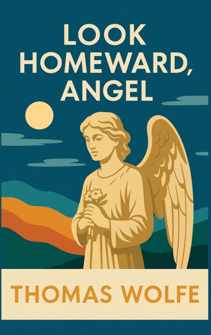 LOOK HOMEWARD, ANGEL