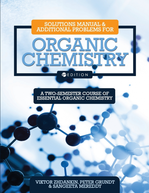 Solutions Manual and Additional Problems for Organic Chemistry