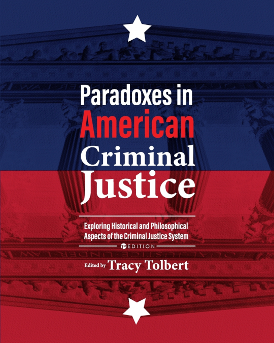 Paradoxes in American Criminal Justice