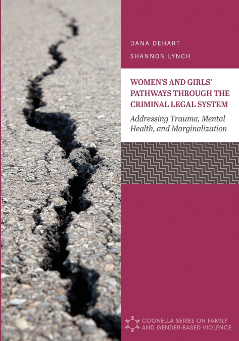 Women’s and Girls’ Pathways through the Criminal Legal System