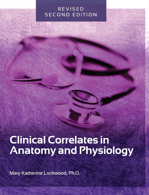 Clinical Correlates in Anatomy and Physiology