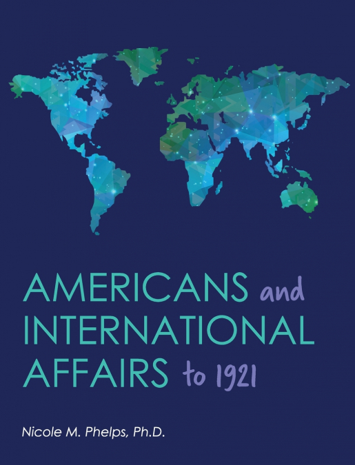 Americans and International Affairs to 1921