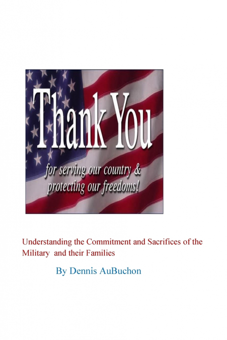 Understanding the Commitment and Sacrifices of the Military and Their Families