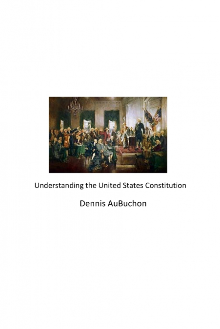 Understanding the United States Constitution