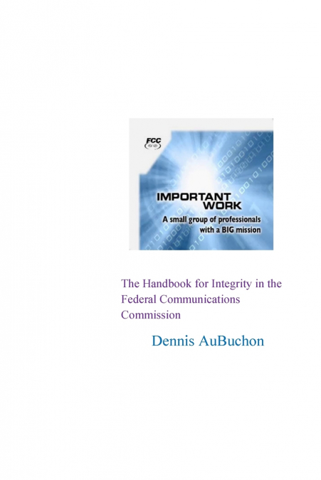 The Handbook for Integrity in the Federal Communications Commission