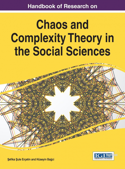Handbook of Research on Chaos and Complexity Theory in the Social Sciences