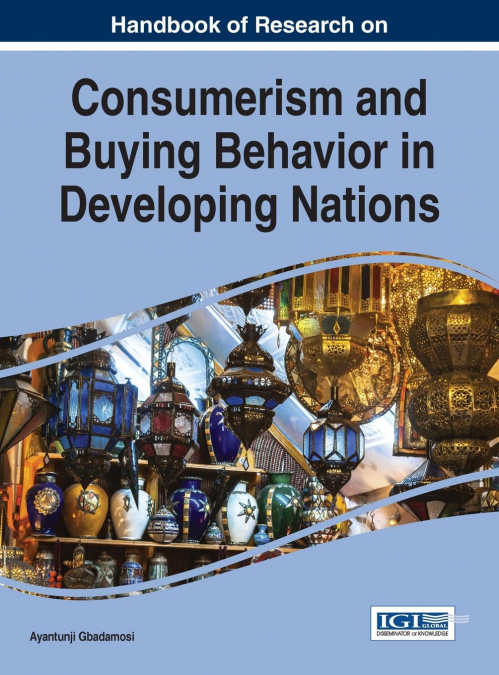 Handbook of Research on Consumerism and Buying Behavior in Developing Nations