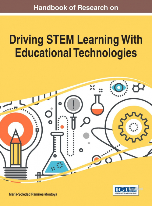 Handbook of Research on Driving STEM Learning With Educational Technologies