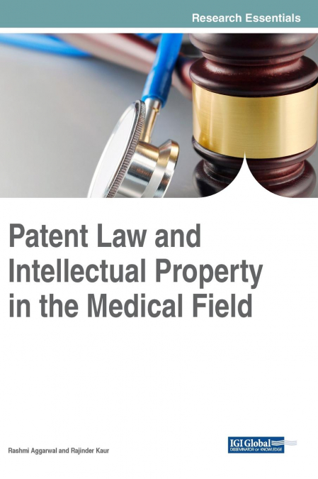 Patent Law and Intellectual Property in the Medical Field