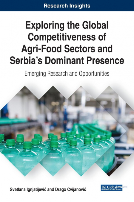 Exploring the Global Competitiveness of Agri-Food Sectors and Serbia’s Dominant Presence