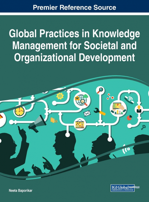 Global Practices in Knowledge Management for Societal and Organizational Development