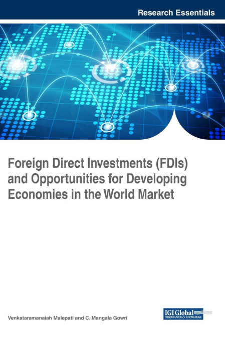 Foreign Direct Investments (FDIs) and Opportunities for Developing Economies in the World Market