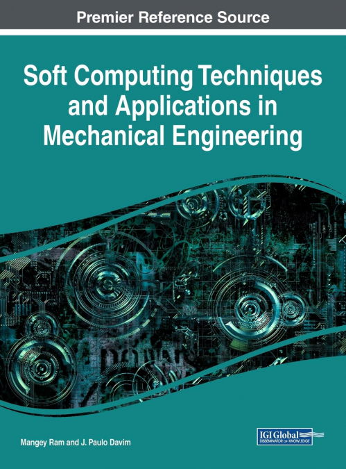 Soft Computing Techniques and Applications in Mechanical Engineering