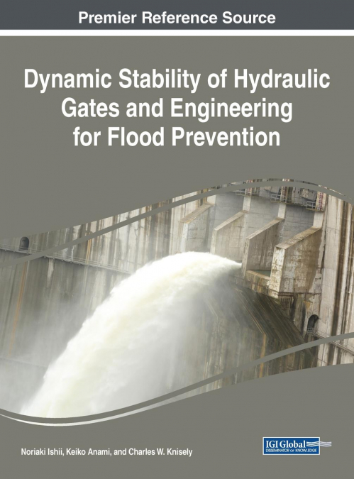 Dynamic Stability of Hydraulic Gates and Engineering for Flood Prevention