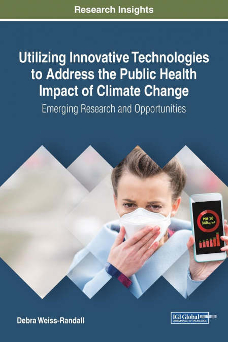 Utilizing Innovative Technologies to Address the Public Health Impact of Climate Change