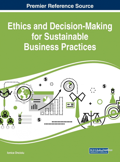 Ethics and Decision-Making for Sustainable Business Practices