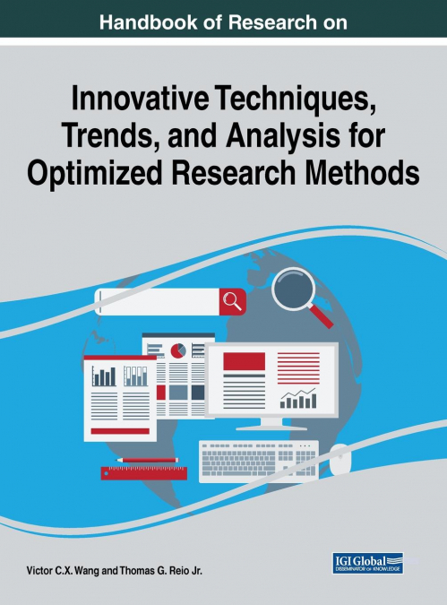 Handbook of Research on Innovative Techniques, Trends, and Analysis for Optimized Research Methods