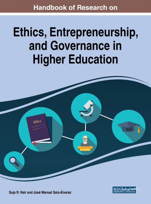 Handbook of Research on Ethics, Entrepreneurship, and Governance in Higher Education
